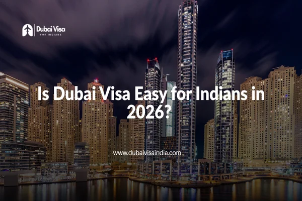 
                            Is Dubai Visa Easy for Indians in 2026?